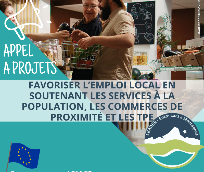 APPEL A PROJET LEADER – Favoriser l’emploi local en soutenant les services à la population, les commerces de proximité et les TPE